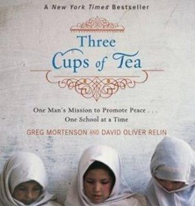Three Cups of Tea By: Greg Mortenson and David Oliver Relin